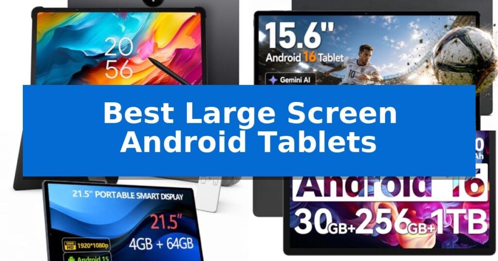 Best Large Screen Android Tablets