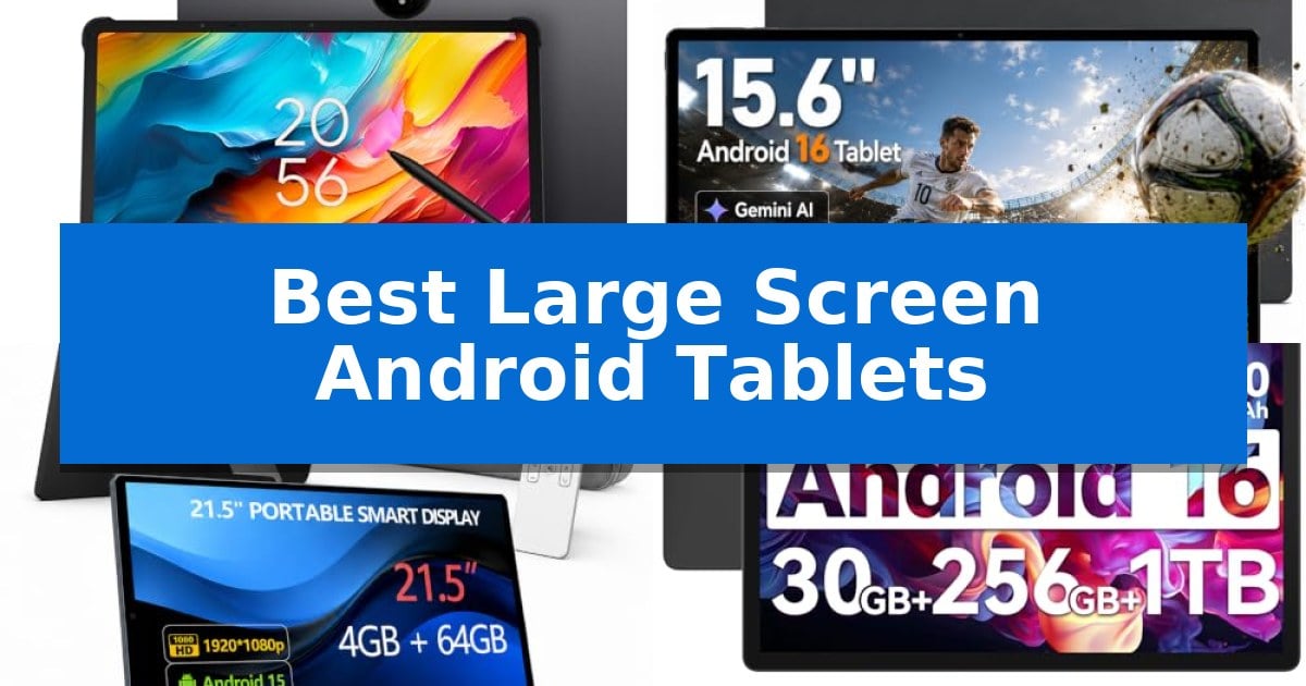 Best Large Screen Android Tablets