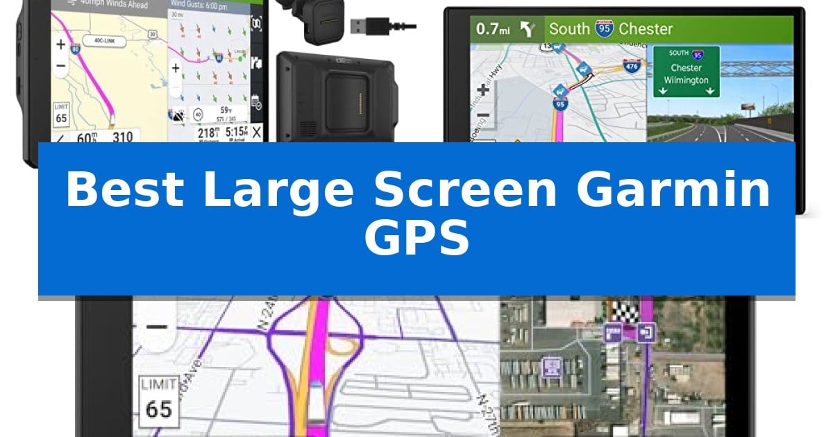 Best Large Screen Garmin GPS