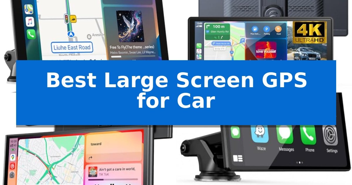 Best Large Screen GPS for Car