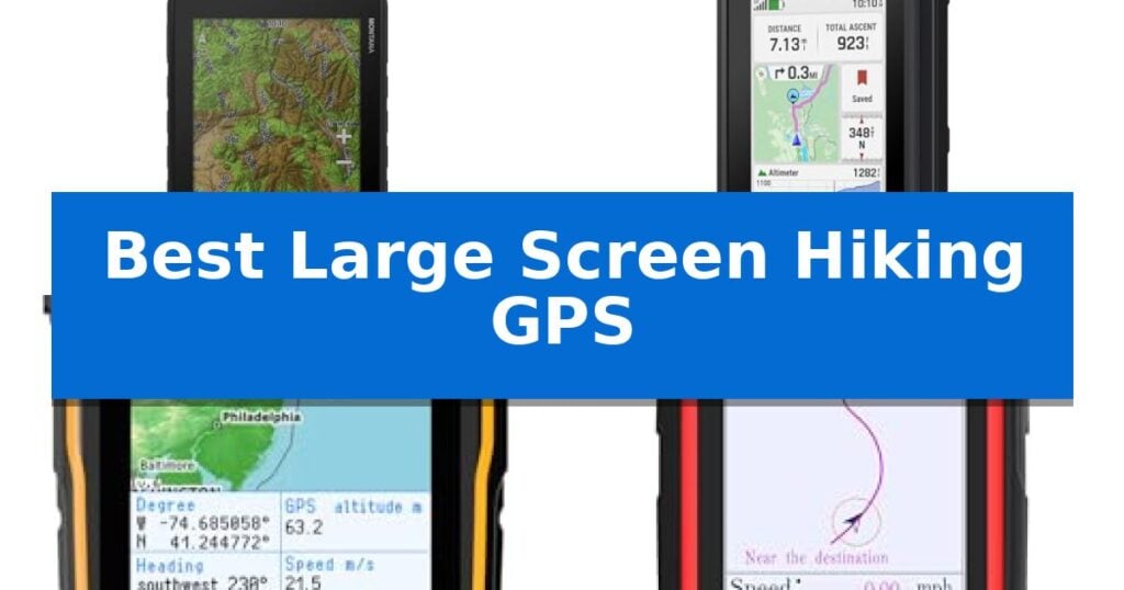 Best Large Screen Hiking GPS
