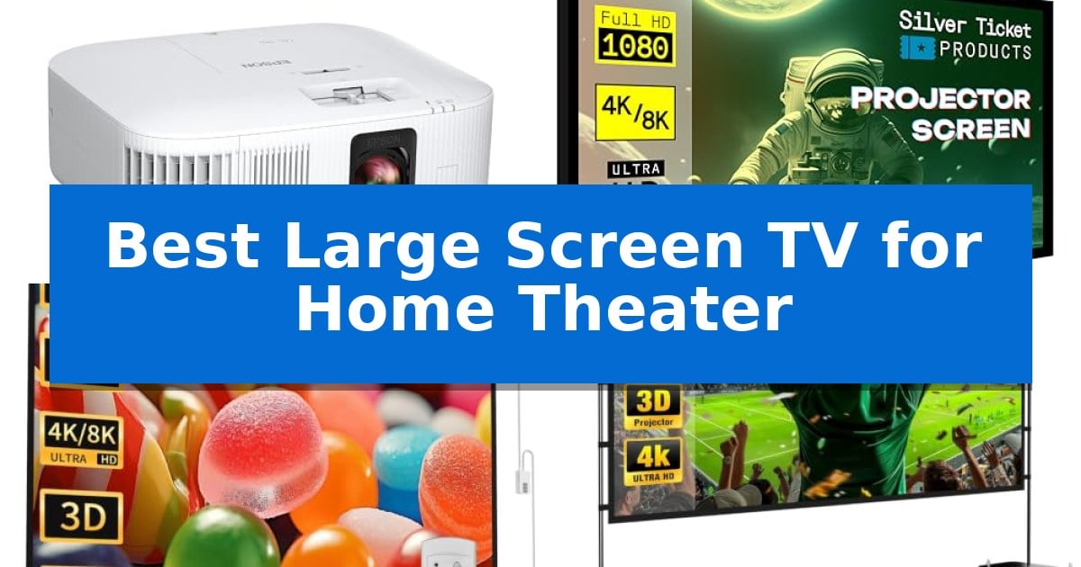 Best Large Screen TV for Home Theater