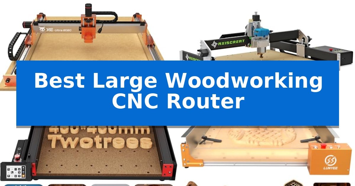 Best Large Woodworking CNC Router